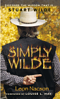Simply Wilde by Stuart Wilde and Leon Nacson.