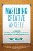 Este artículo de: dominar la ansiedad creativa por Eric Maisel
