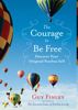 Carte recomandată: The Courage to Be Free de Guy Finley
