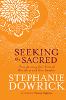 Artikel ini dikutip daripada buku ini: Mencari Sacred oleh Stephanie Dowrick.
