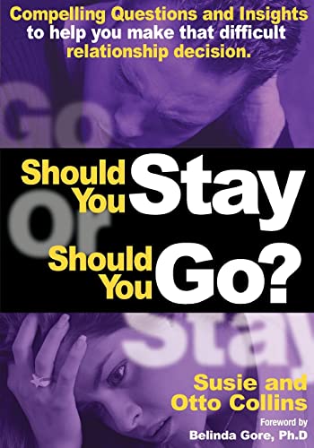 Should You Stay or Should You Go? Compelling Questions and Insights to Help You Make that Difficult Relationship Decision cover