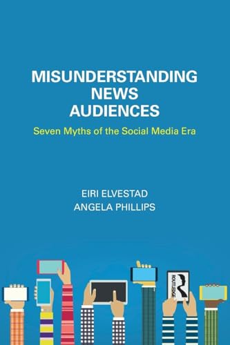 Misunderstanding News Audiences cover