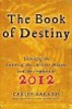 The Book of Destiny: Unlocking the Secrets of the Ancient Mayans and the Prophecy of 2012 by Carlos Barrios