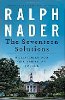 The Seventeen Solutions: Bold Ideas for Our American Future ni Ralph Nader.