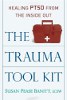 O Kit de Ferramentas Trauma: Cura TEPT de dentro para fora por Susan Pease Banitt, LCSW