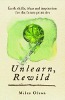 Unlearn, Rewild: Earth Ferdigheter, Ideer og Inspirasjon for Fremtidens Primitive av Miles Olson.