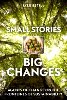 Les petites histoires, de grands changements: agents de changement sur le front du développement durable