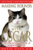Runde machen mit Oscar: Das außergewöhnliche Geschenk einer gewöhnlichen Katze von David Dosa.