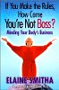 Wenn Sie die Regeln machen, Wieso bist du nicht Boss? Minding Your Body Business von Elaine Smitha.
