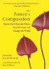 Kraften til medfølelse: Historier som åpner hjertet, helbreder sjelen og forandrer verden