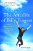 The Afterlife of Billy Fingers: How My Bad-Boy Brother Proved to Me There's Life After Death  by Annie Kagan.