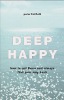 Deep Happy: Hoe er te komen en altijd je weg terug vinden door Peter Fairfield.