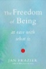 The Freedom of Being: Di Kemudahan dengan Apa itu oleh Jan Frazier.