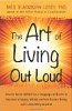 The Art of Living Out Loud oleh Meg Blackburn Losey, PhD.