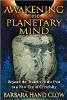 Awakening the Planetary Mind by Barbara Hand Clow