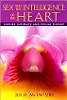 Sex and the Intelligence of the Heart: Nature, Intimacy, and Sexual Energy ni Julie McIntyre.