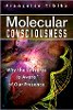 Coscienza molecolare: perché l'universo è a conoscenza della nostra presenza di Françoise Tibika.