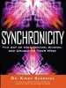 Synchronicity: The Art of Coincidence, Choice, and Unlocking Your Mind by Dr. Kirby Surprise.
