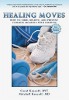 Healing Moves: Hoe Cure, Relieve, en Prevent Common Ailments met Oefening