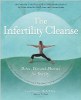 Infertilitet Cleanse: Detox, Diet og Dharma for fruktbarhet av Tami Quinn, Beth Heller.