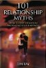 101 Relationship Myths: Hur stoppar dem från att sabotera din lycka av Tim Ray.